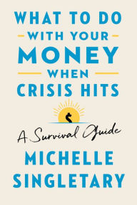 Download books online for free mp3 What to Do with Your Money When Crisis Hits: A Survival Guide by Michelle Singletary iBook (English literature)