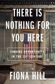 Free pdf and ebooks download There Is Nothing for You Here: Finding Opportunity in the Twenty-First Century by  9780358574316 in English