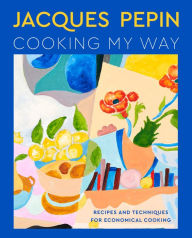 Books downloaded to ipad Jacques Pépin Cooking My Way: Recipes and Techniques for Economical Cooking