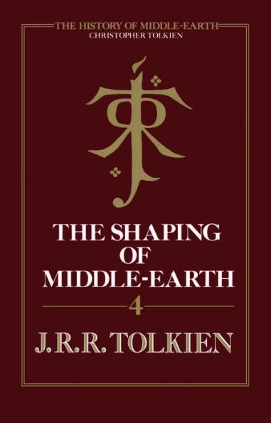 The Shaping Of Middle-Earth: The Quenta, the Ambarkanta, and the Annals, Together With the Earliest 'Silmarillion' and the First Map