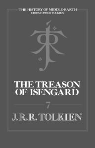Title: The Treason Of Isengard: The History of the Lord of the Rings, Part 2, Author: J. R. R. Tolkien