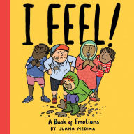 Title: I Feel!: A Book of Emotions, Author: Juana Medina