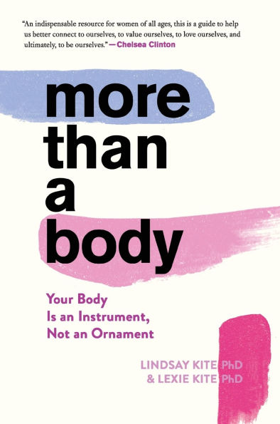 More Than A Body: Your Body Is an Instrument, Not Ornament