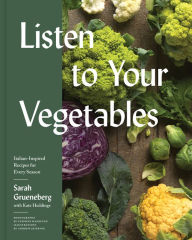 Free english book download Listen To Your Vegetables: Italian-Inspired Recipes for Every Season 9780358647119 by Sarah Grueneberg, Kate Heddings, Sarah Grueneberg, Kate Heddings CHM FB2