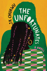 Download free kindle ebooks amazon The Unfortunates: A Novel in English by J K Chukwu, J K Chukwu