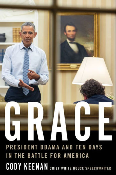 Grace: President Obama and Ten Days in the Battle for America