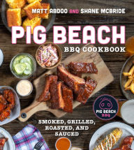 Ebooks free greek download Pig Beach Bbq Cookbook: Smoked, Grilled, Roasted, and Sauced by Matt Abdoo, Shane McBride 9780358651888  English version