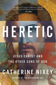 Audio book free download english Heretic: Jesus Christ and the Other Sons of God