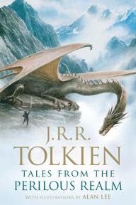 Free french audio books downloads Tales from the Perilous Realm 9780358652960 RTF English version by J. R. R. Tolkien, Alan Lee