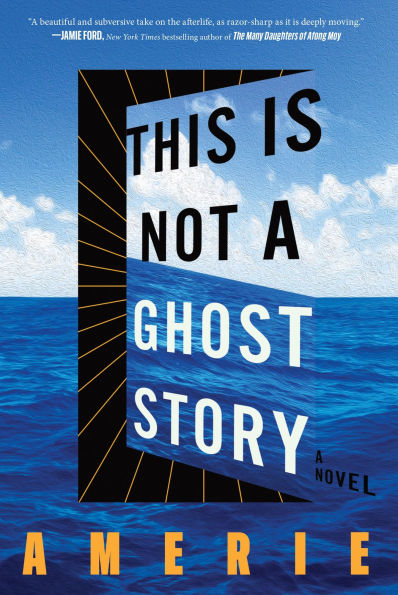 This Is Not A Ghost Story: Novel