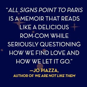 All Signs Point To Paris: A Memoir of Love, Loss, and Destiny
