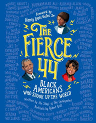 Title: The Fierce 44: Black Americans Who Shook Up the World, Author: The Staff of The Undefeated