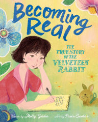 Scribd download book Becoming Real: The True Story of the Velveteen Rabbit 9780358681540 ePub RTF PDF by Molly Golden, Paola Escobar in English