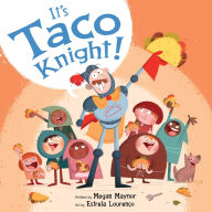 Free ebooks txt download It's Taco Knight! English version 9780358682974 by Megan Maynor, Estrela Lourenço 