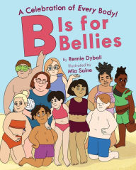 Epub books free downloads B Is for Bellies (English literature) by Rennie Dyball, Mia Saine, Rennie Dyball, Mia Saine