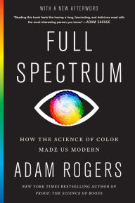 Read free books online free without download Full Spectrum: How the Science of Color Made Us Modern in English MOBI CHM 9780358695240