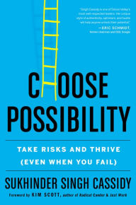 Download pdf from google books Choose Possibility: Take Risks and Thrive (Even When You Fail) DJVU ePub by Sukhinder Singh Cassidy, Sukhinder Singh Cassidy 9780358699347