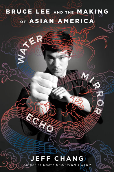 Water Mirror Echo: Bruce Lee and the Making of Asian America