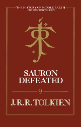 Sauron Defeated: The End Of The Third Age: The History of the Lord of the Rings, part four