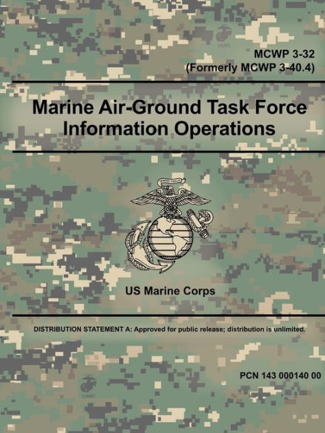 Marine Air-Ground Task Force Information Operations (MCWP 3-32 ...