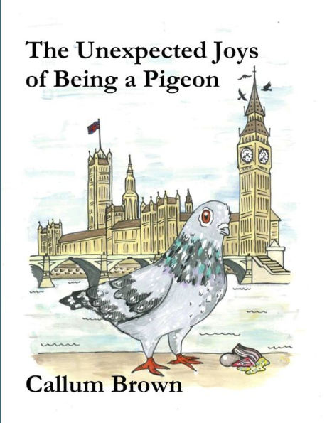 The Unexpected Joys of Being a Pigeon