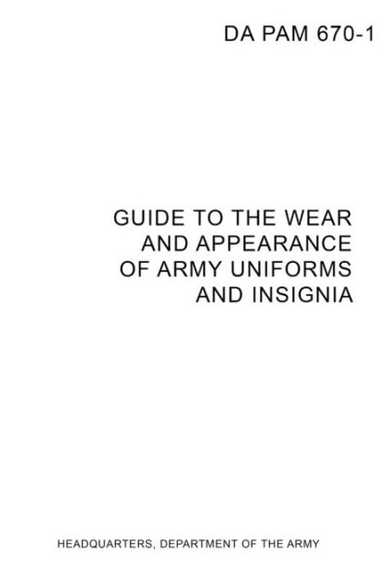 DA PAM 670-1 Guide to Wear and Appearance of Army Uniforms and Insignia ...