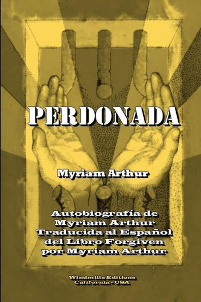 Perdonada: Autobiografï¿½a de Myriam Arthur