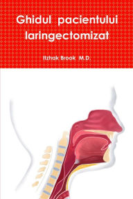 Title: Ghidul pacientului laringectomizat, Author: Itzhak Brook