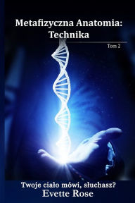 Title: Metaphysical Anatomy Technique Polish Version, Author: Evette Rose
