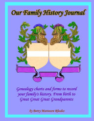 Title: Our Family History Journal, Author: Betty Matteson Rhodes