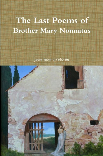 The Last Poems of Brother Mary Nonnatus