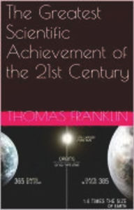 Title: The Greatest Scientific Achievement of the 21st Century, Author: Thomas Franklin