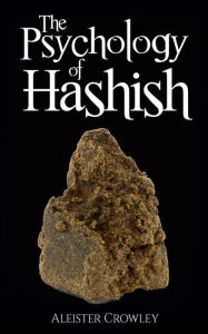 Title: The Psychology of Hashish, Author: Aleister Crowley