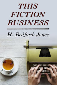 Title: This Fiction Business, Author: H. Bedford-Jones