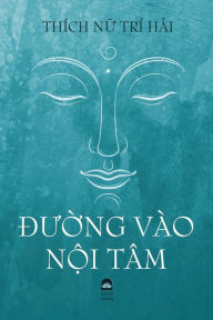 Title: ÐU?NG VÀO N?I TÂM, Author: Thích N? Trí H?i