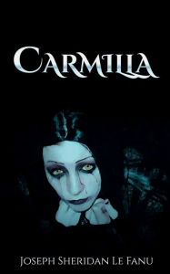 Title: Carmilla: Annotated Edition, Author: Joseph Sheridan Le Fanu