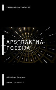 Title: Apstraktna poezija, Author: Vladan L. Kuzmanovic