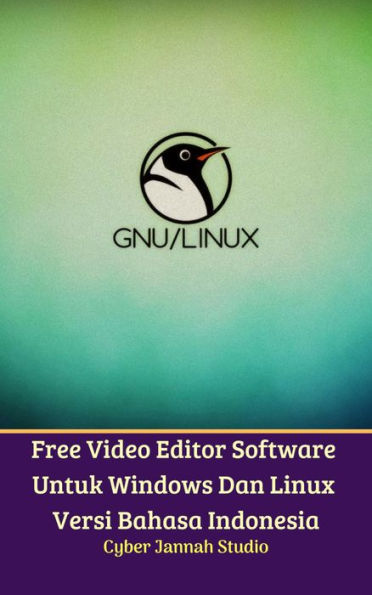 Free Video Editor Software Untuk Windows Dan Linux Versi Bahasa Indonesia