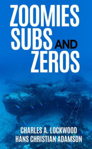 Title: Zoomies, Subs, and Zeros (Annotated), Author: Charles A. Lockwood