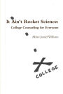 It Ain't Rocket Science: College Counseling for Everyone