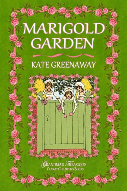 Marigold Garden by KATE GREENAWAY, GRANDMA'S TREASURES, Paperback ...