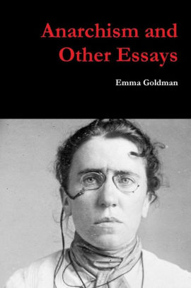 Anarchism and other essays