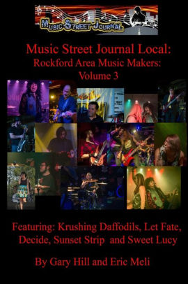 Music Street Journal Local Rockford Area Music Makers Volume 3