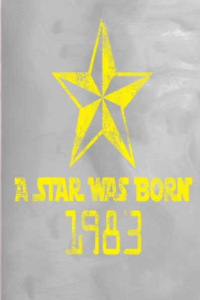 A Star Was Born 1983: 100 Pages 6" X 9" Journal Notebook