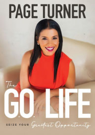 Title: The G.O. Life: Seize Your Greatest Opportunity, Author: Page Turner
