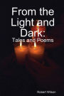 From the Light and Dark: Tales and Poems