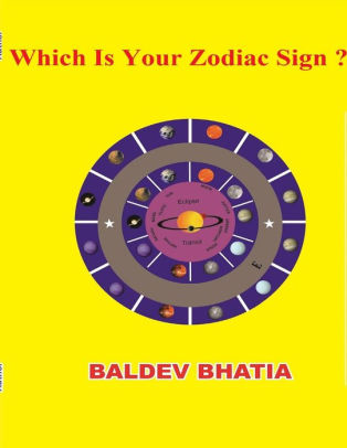 Which Is Your Zodiac Sign? by Baldev Bhatia | NOOK Book ...