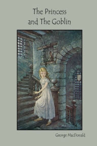 Title: The Princess and The Goblin, Author: George MacDonald