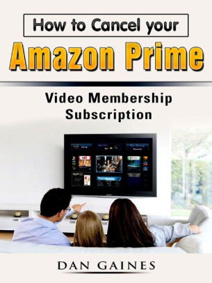 How To Cancel Your Amazon Prime Video Membership Subscription By