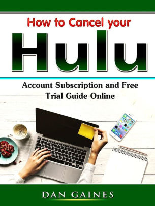 How To Cancel Your Hulu Account Subscription And Free Trial Guide